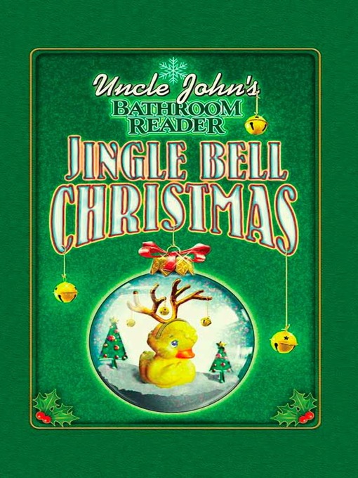 Title details for Uncle John's Bathroom Reader Jingle Bell Christmas by Bathroom Readers' Institute - Available